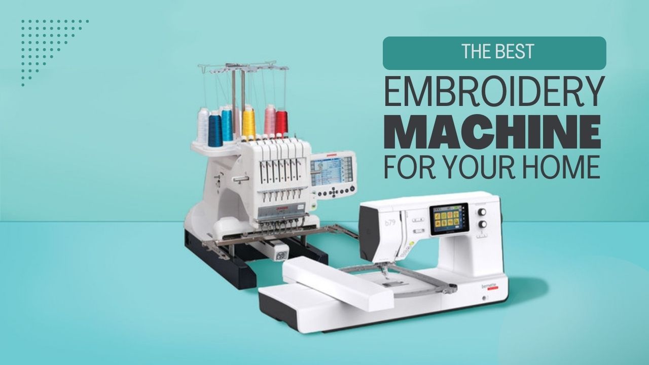 Best Embroidery Machines