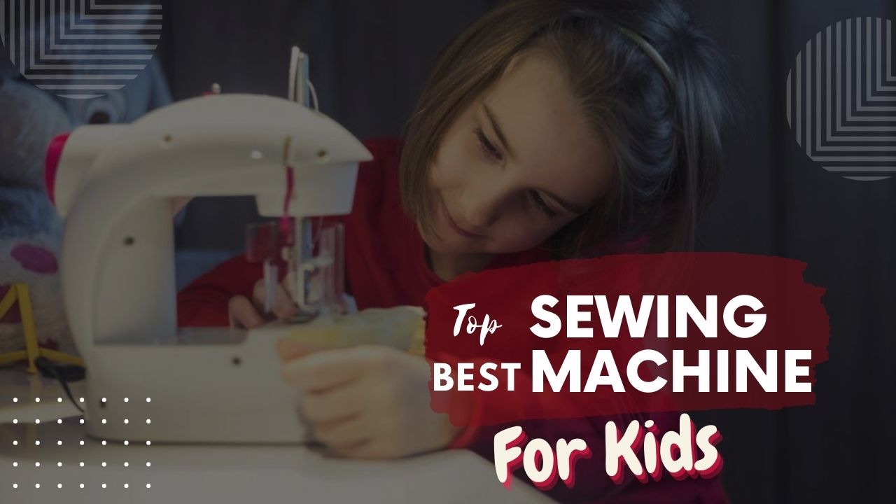 Sewing Machine For Kids